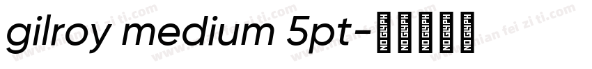 gilroy medium 5pt字体转换